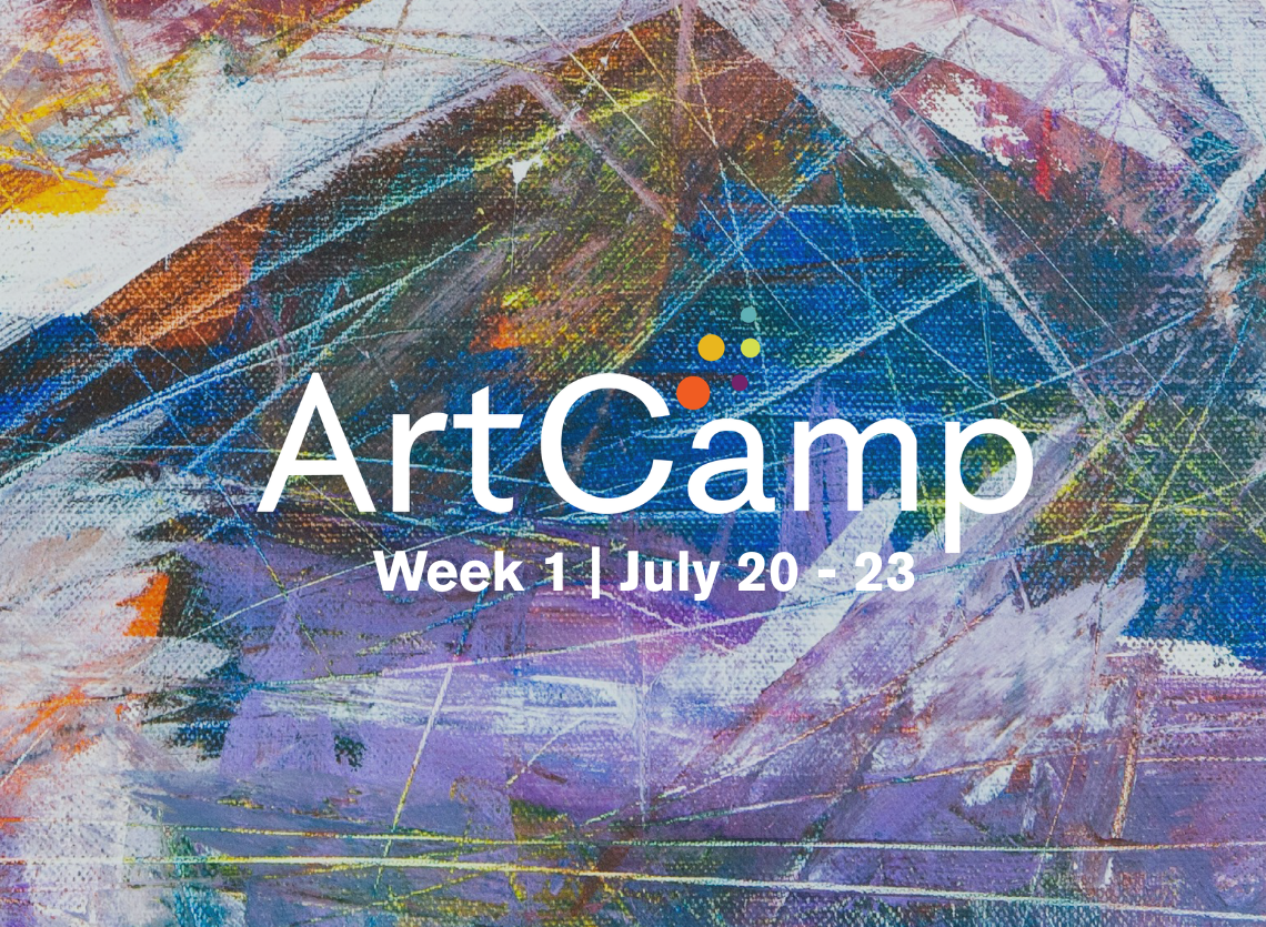 ArtCamp | Week 1 | July 20-23