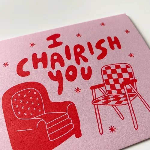 Allison McKeen Greetingcard - I chairish you