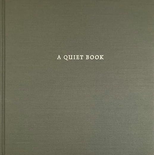 A Quiet Book: Collaborations in Writing and Visual Art Stuart Kestenbaum + Susan Webster