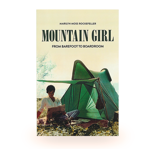 Mountain Girl From Barefoot to Boardroom -  Marilyn Moss Rockefeller