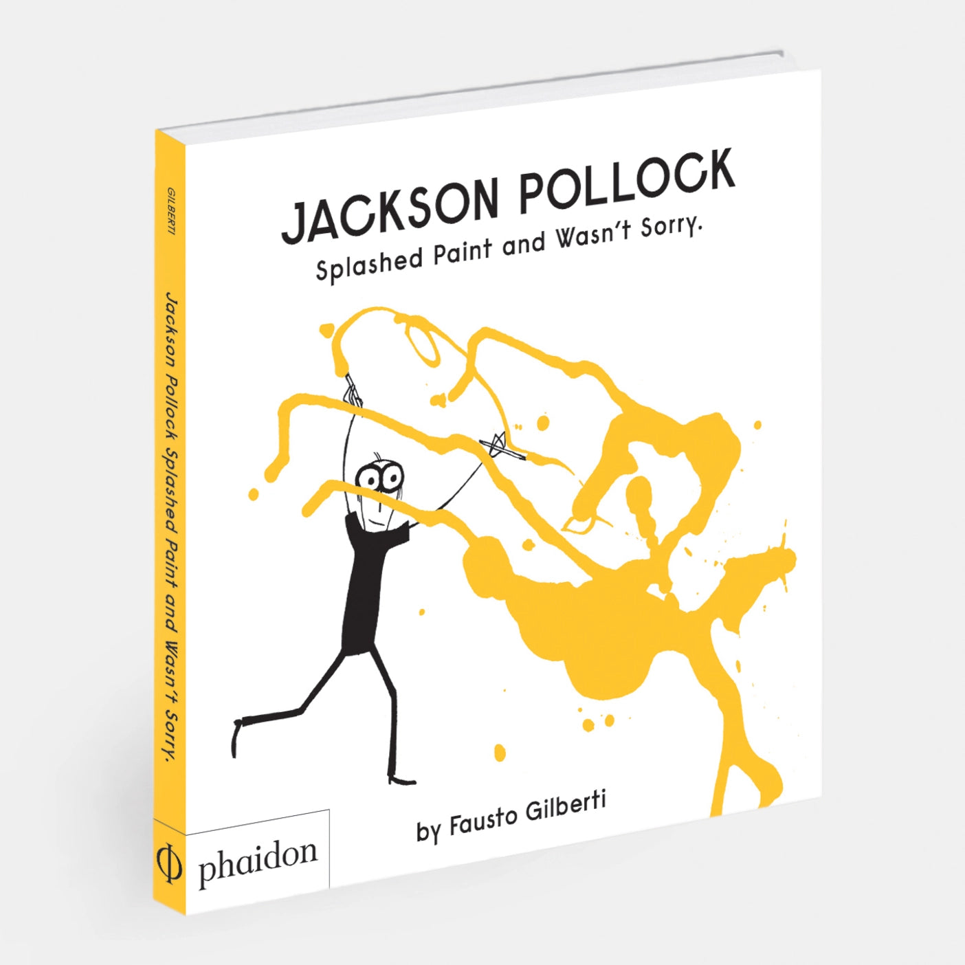 Jackson Pollock Splashed Paint And Wasn't Sorry. By Fausto Gilberti