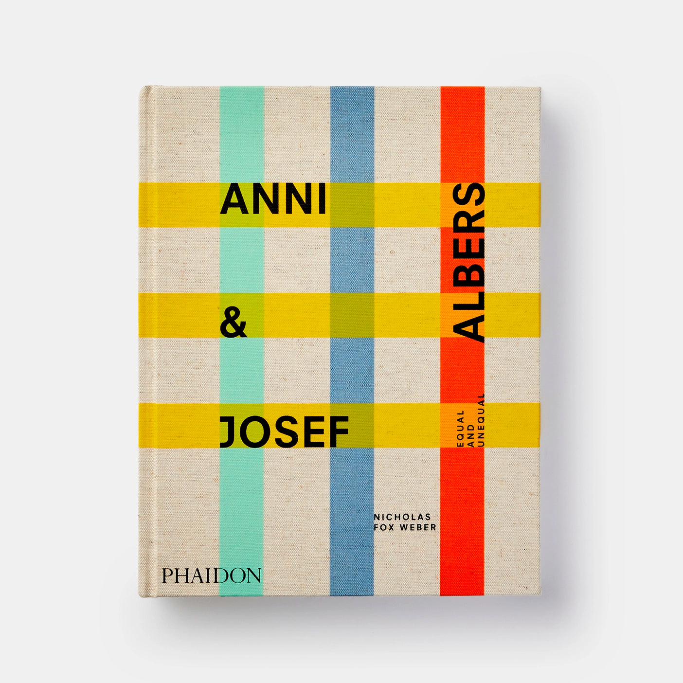 Anni & Josef Albers: Equal and Unequal by Nicholas Fox Weber